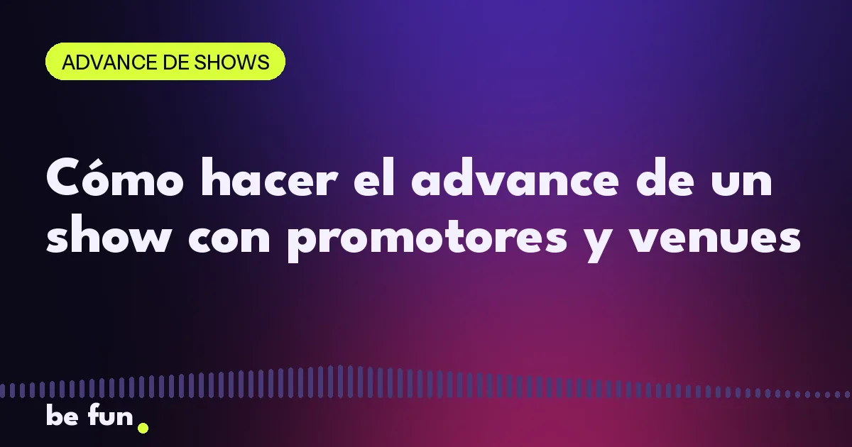 Cómo hacer el advance de un show con promotores y venues
