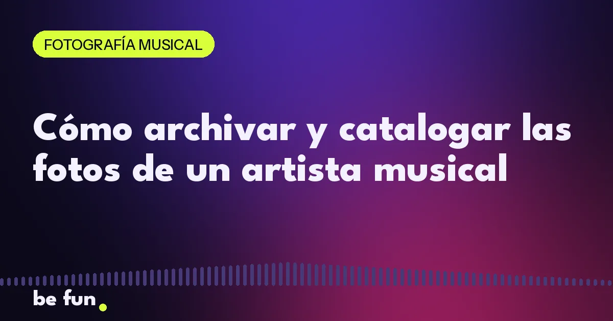 Cómo archivar y catalogar las fotos de un artista musical