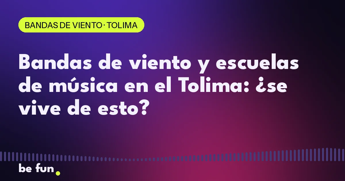 Bandas de viento y escuelas de música en el Tolima: ¿se vive de esto?