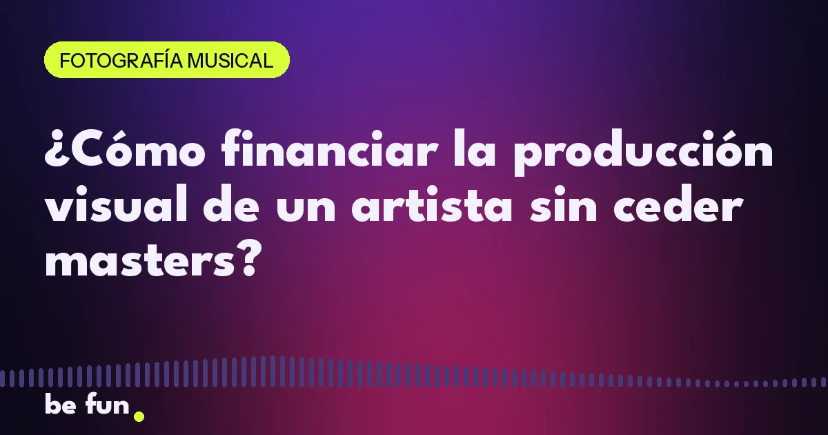 ¿Cómo financiar la producción visual de un artista sin ceder masters?