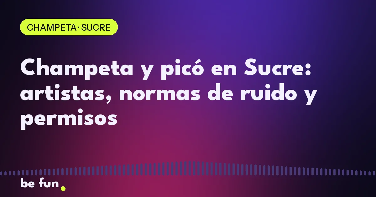 Champeta y picó en Sucre: artistas, normas de ruido y permisos