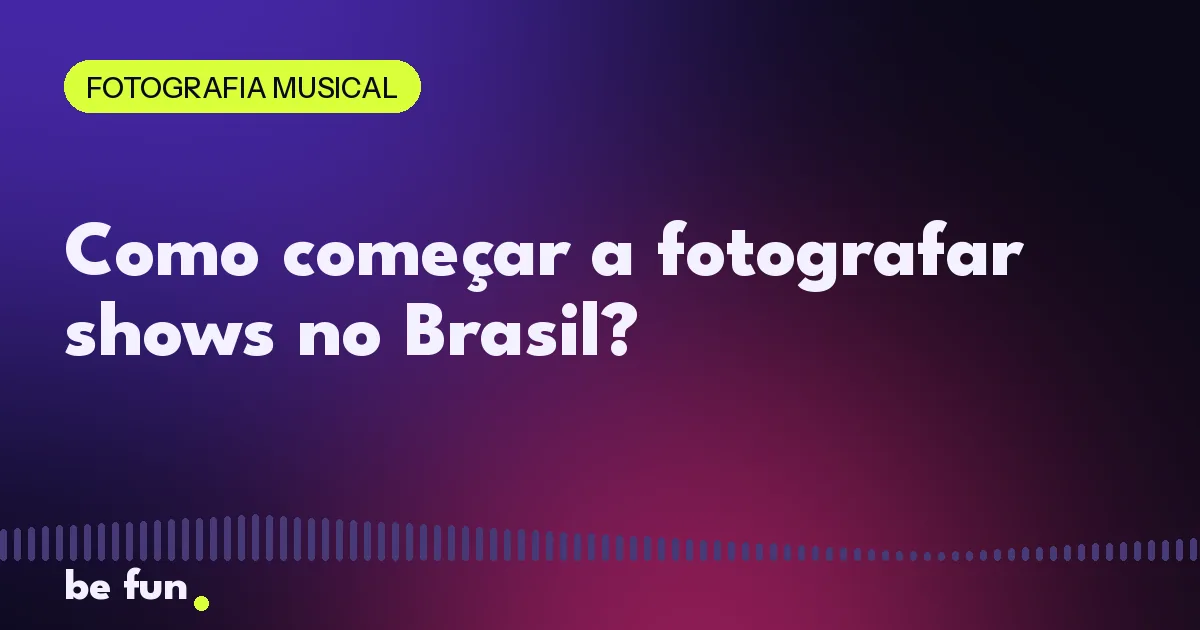 Como começar a fotografar shows no Brasil?