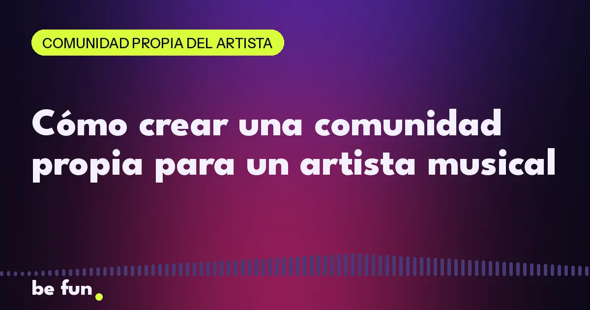 Cómo crear una comunidad propia para un artista musical