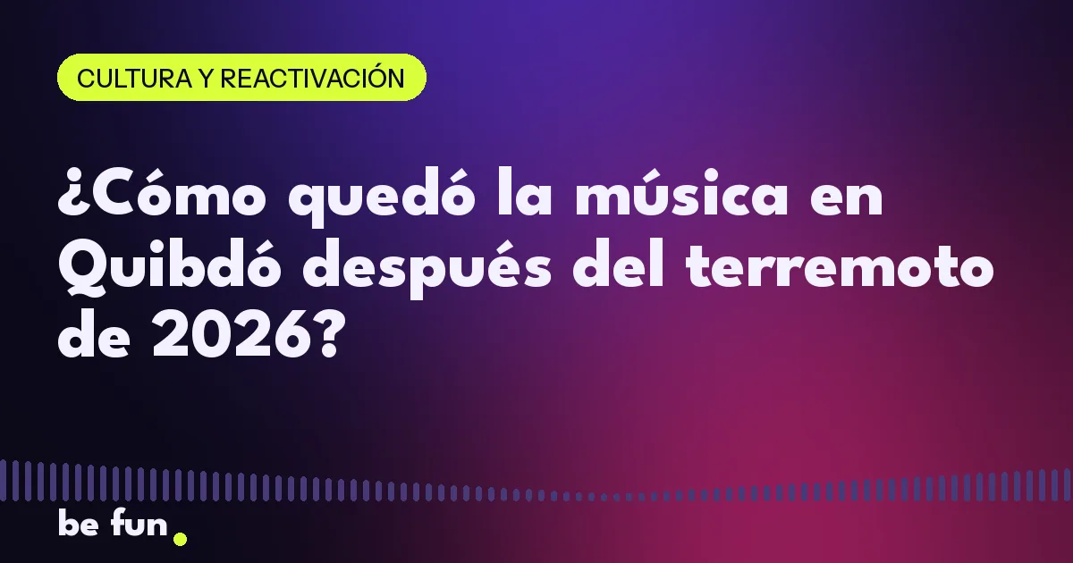 ¿Cómo quedó la música en Quibdó después del terremoto de 2026?