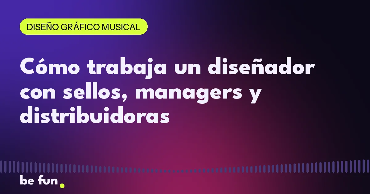 Cómo trabaja un diseñador con sellos, managers y distribuidoras