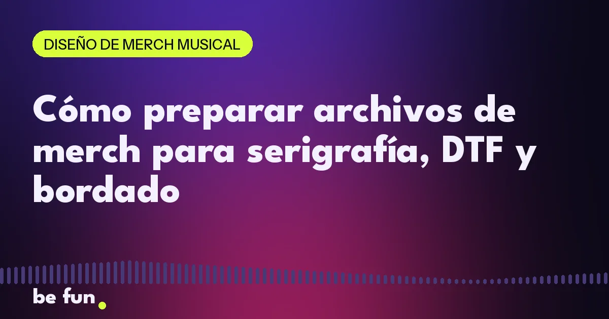 Cómo preparar archivos de merch para serigrafía, DTF y bordado