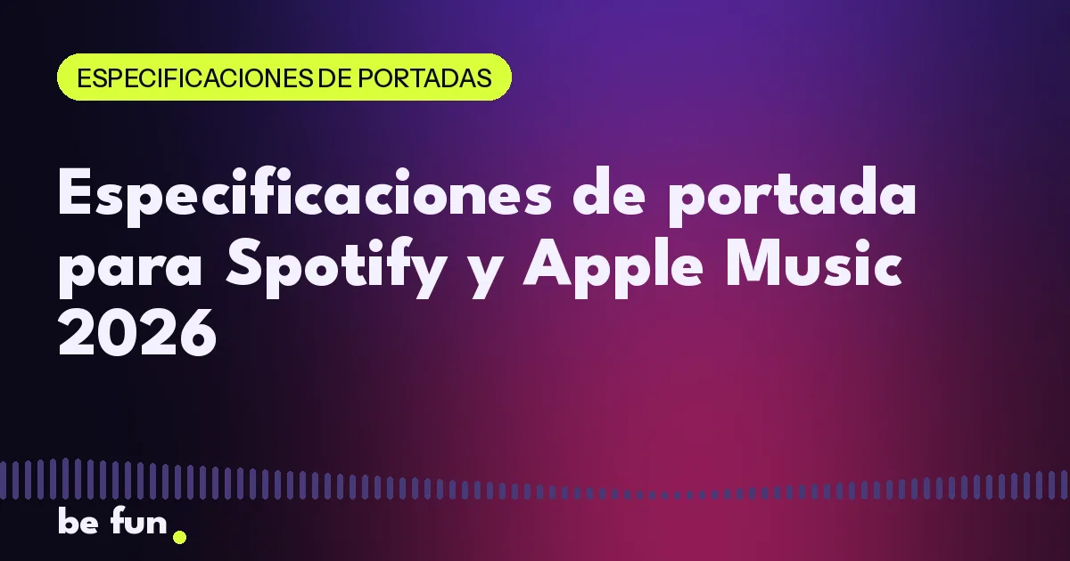Especificaciones de portada para Spotify y Apple Music 2026