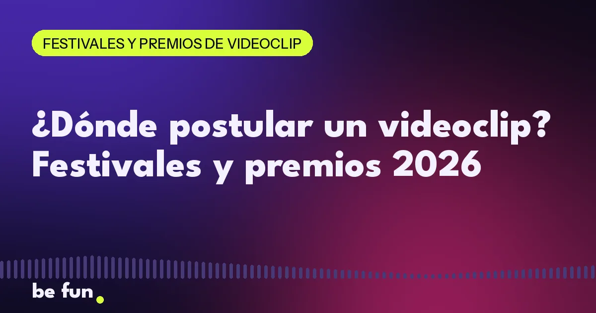 ¿Dónde postular un videoclip? Festivales y premios 2026