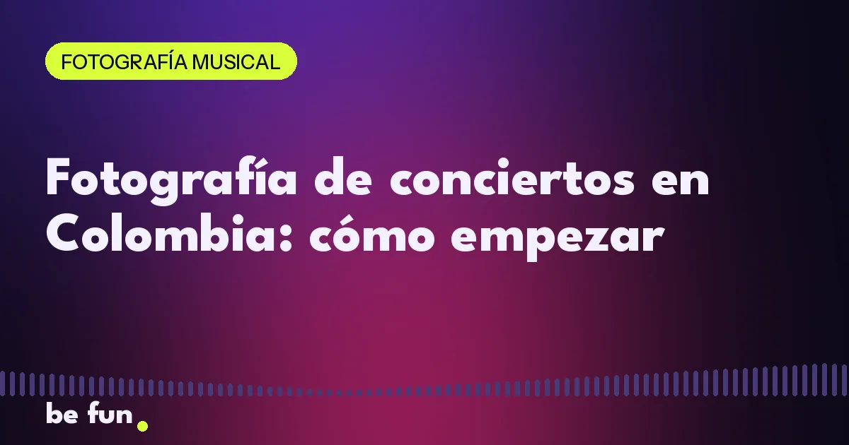 Fotografía de conciertos en Colombia: cómo empezar
