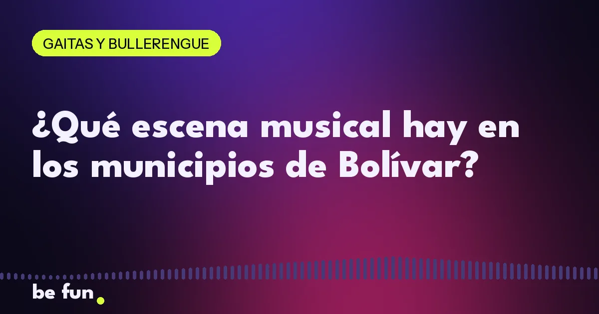 ¿Qué escena musical hay en los municipios de Bolívar?