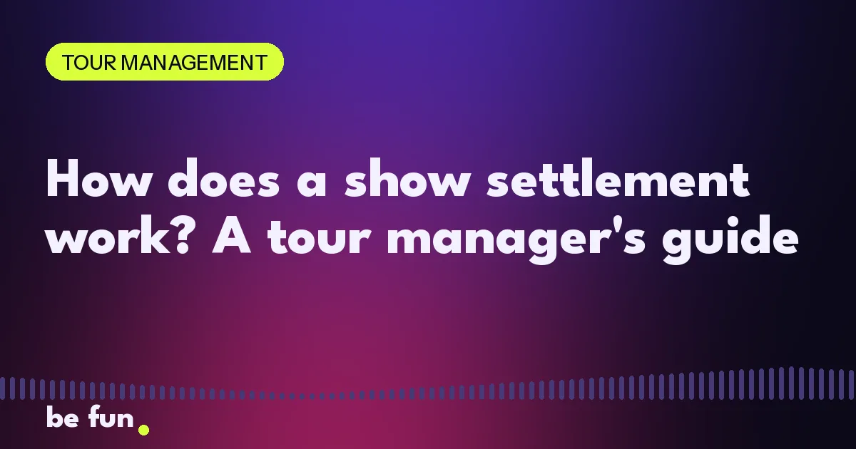 How does a show settlement work? A tour manager's guide