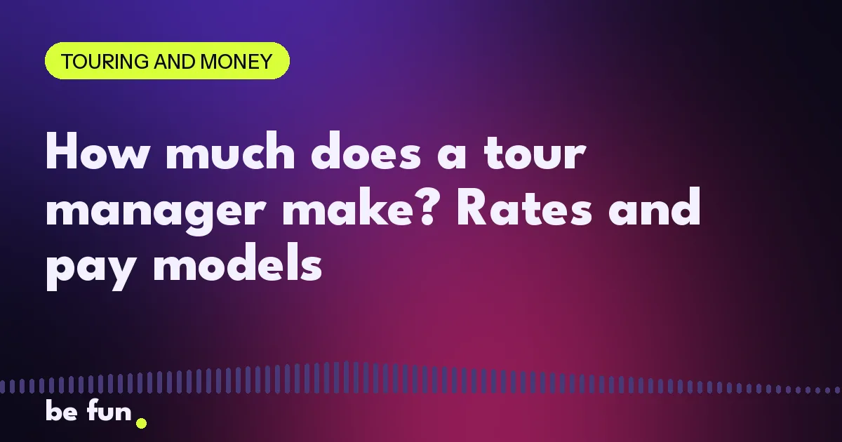 How much does a tour manager make? Rates and pay models