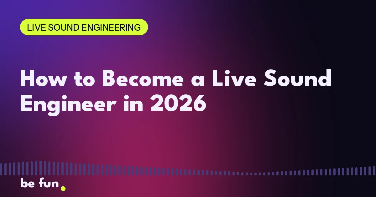 How to Become a Live Sound Engineer in 2026