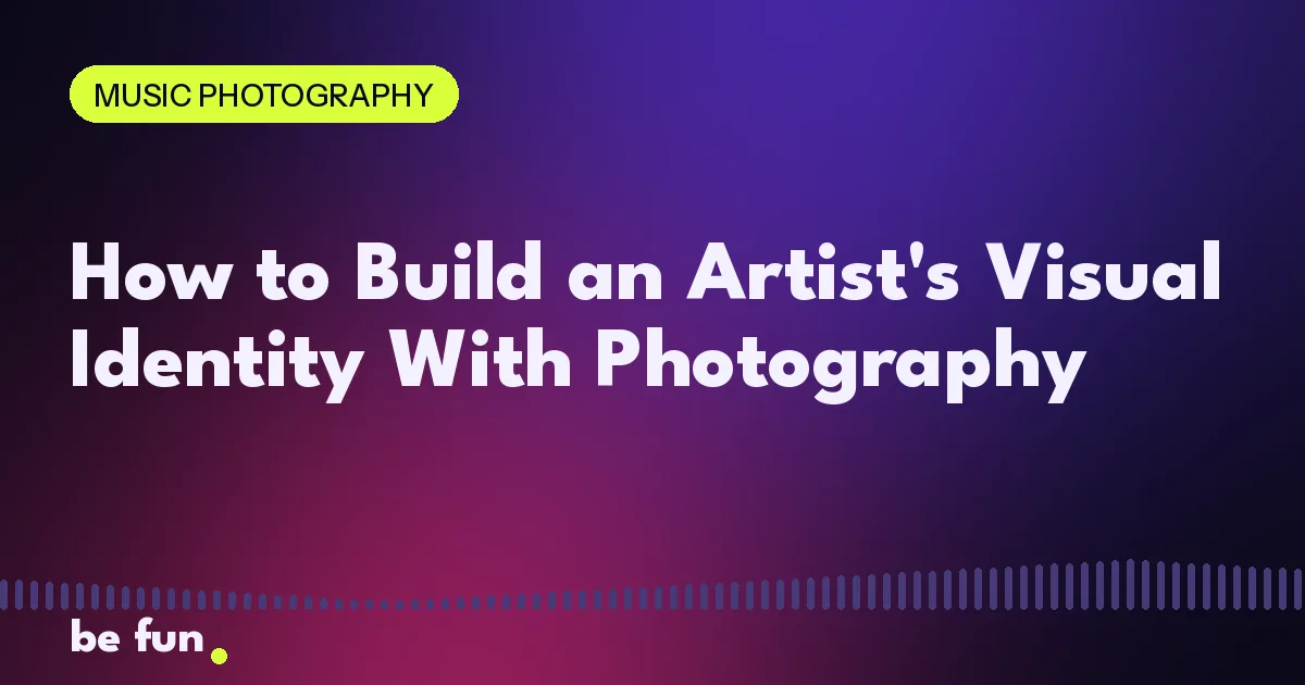 How to Build an Artist's Visual Identity With Photography