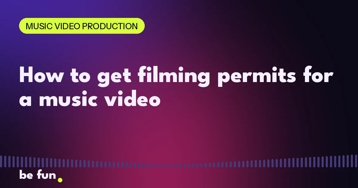 How to get filming permits for a music video