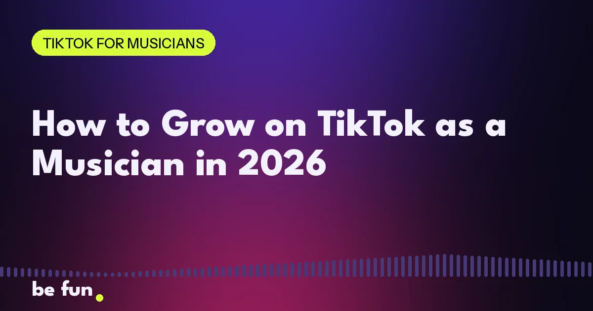 How to Grow on TikTok as a Musician in 2026