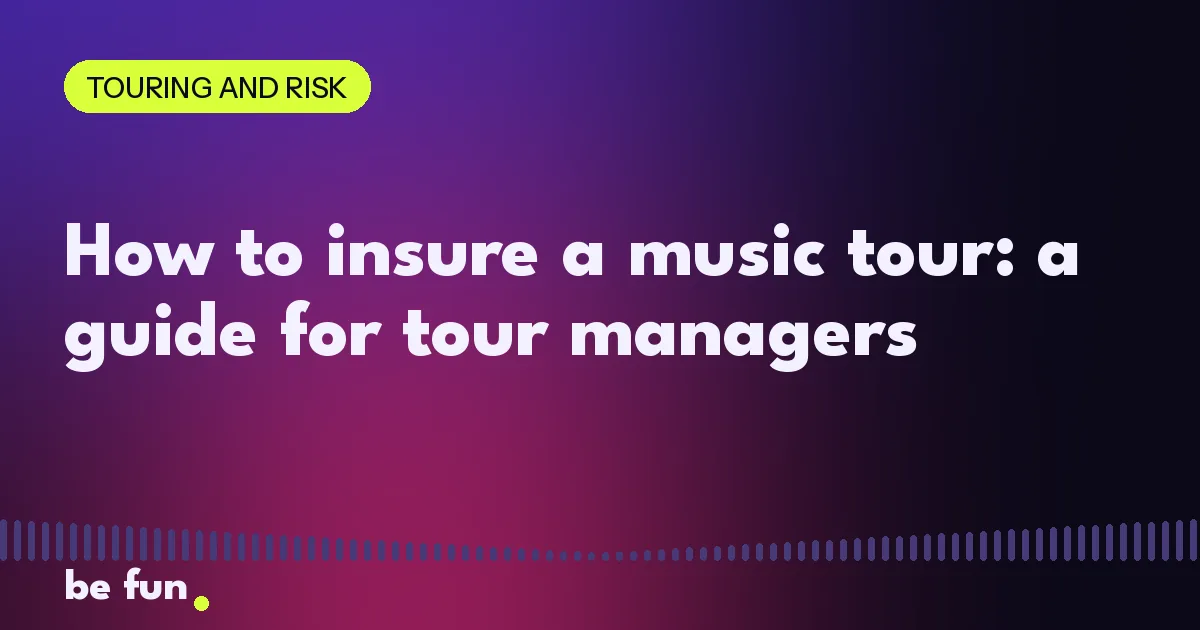 How to insure a music tour: a guide for tour managers