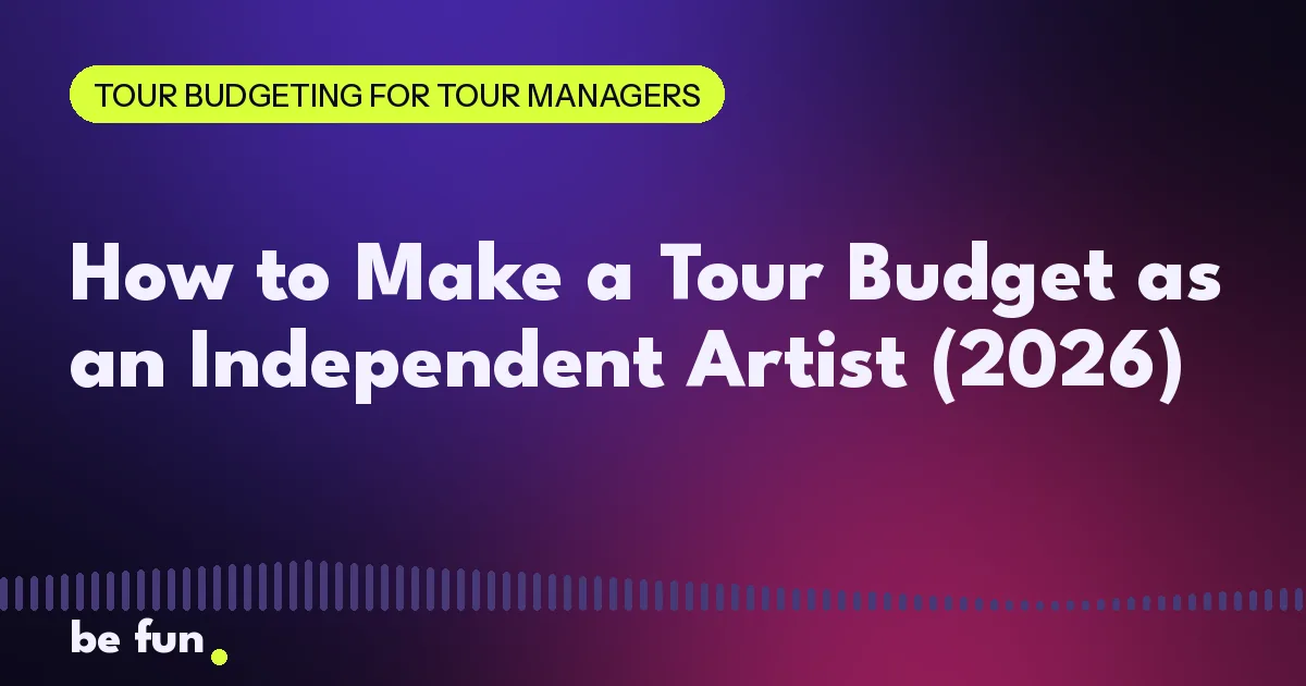 How to Make a Tour Budget as an Independent Artist (2026)