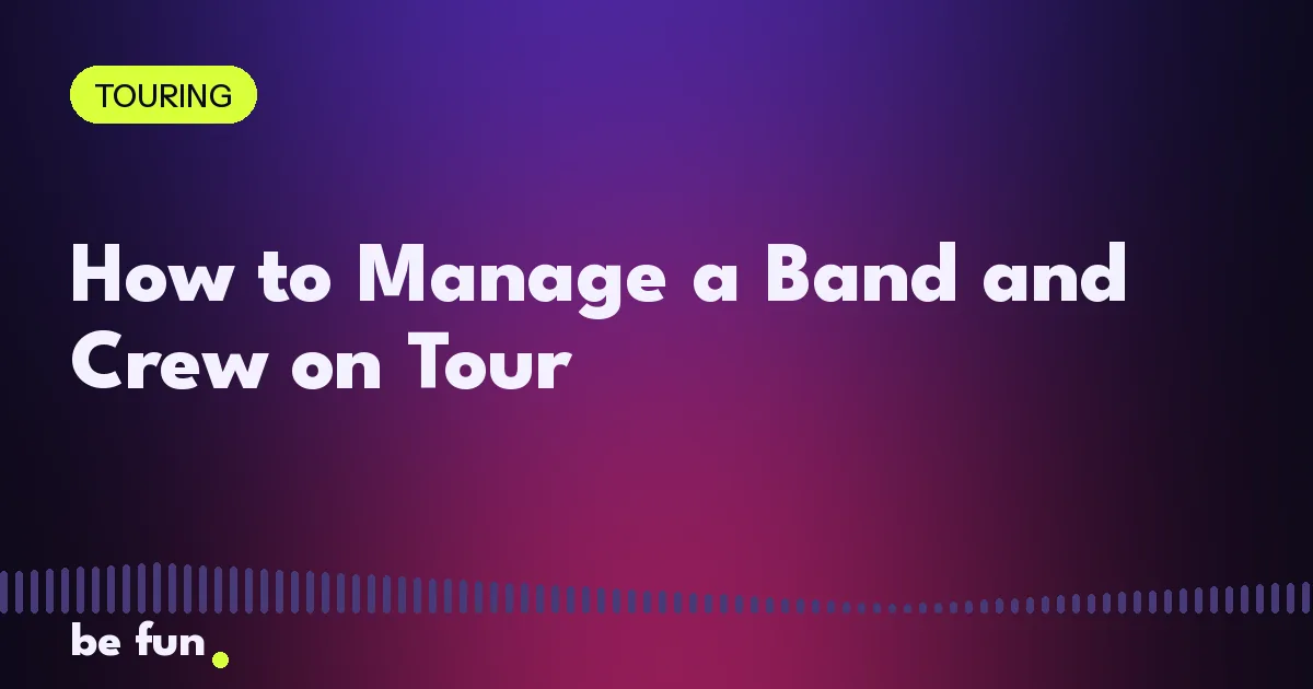 How to Manage a Band and Crew on Tour