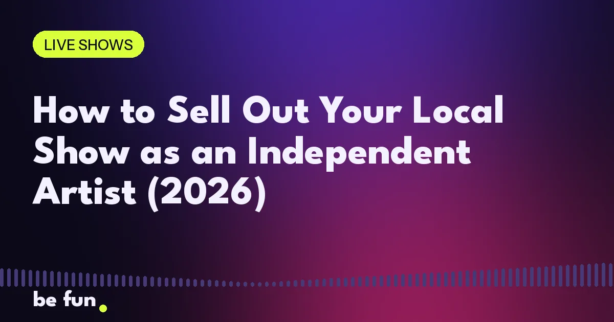 How to Sell Out Your Local Show as an Independent Artist (2026)