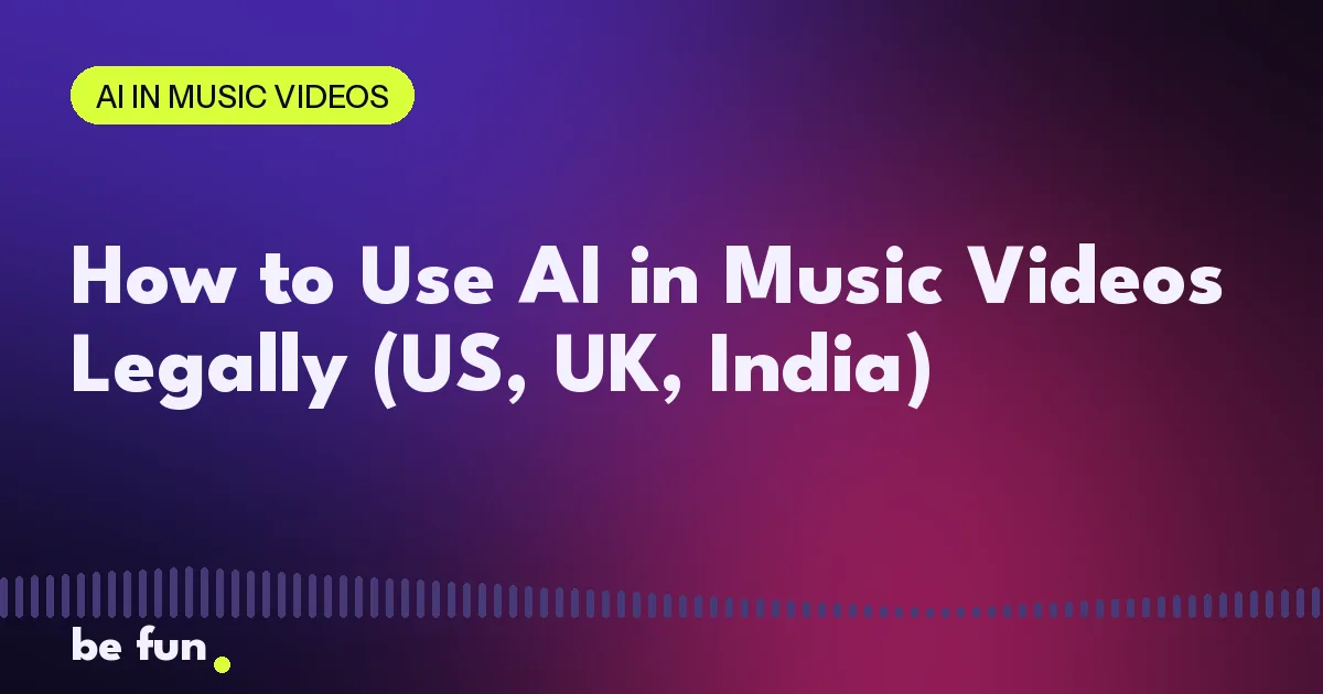 How to Use AI in Music Videos Legally (US, UK, India)