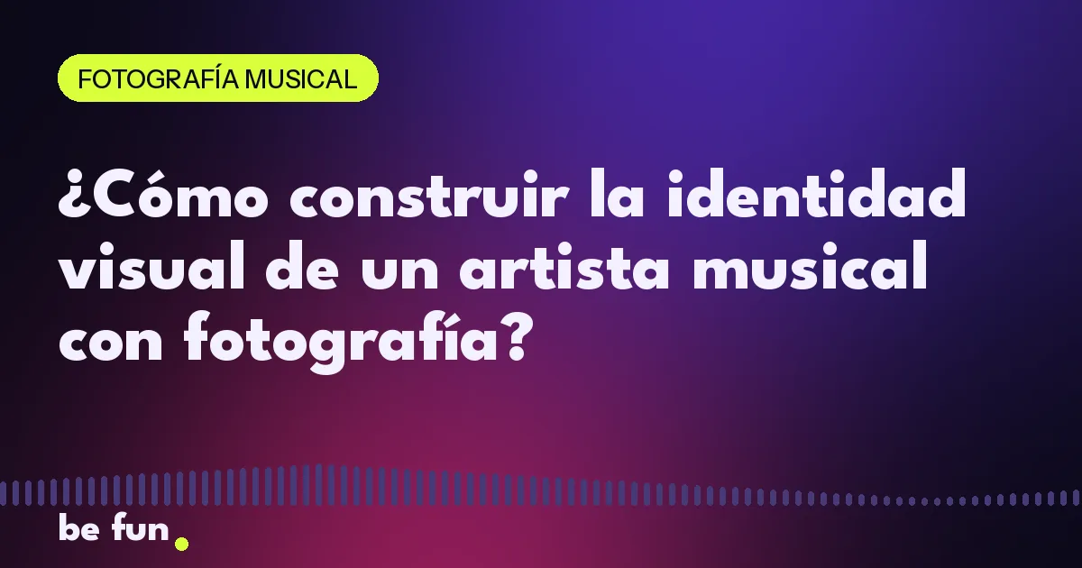 ¿Cómo construir la identidad visual de un artista musical con fotografía?