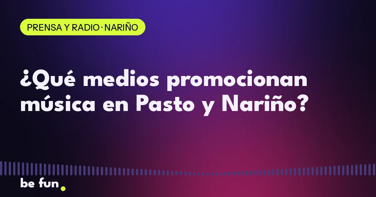 ¿Qué medios promocionan música en Pasto y Nariño?