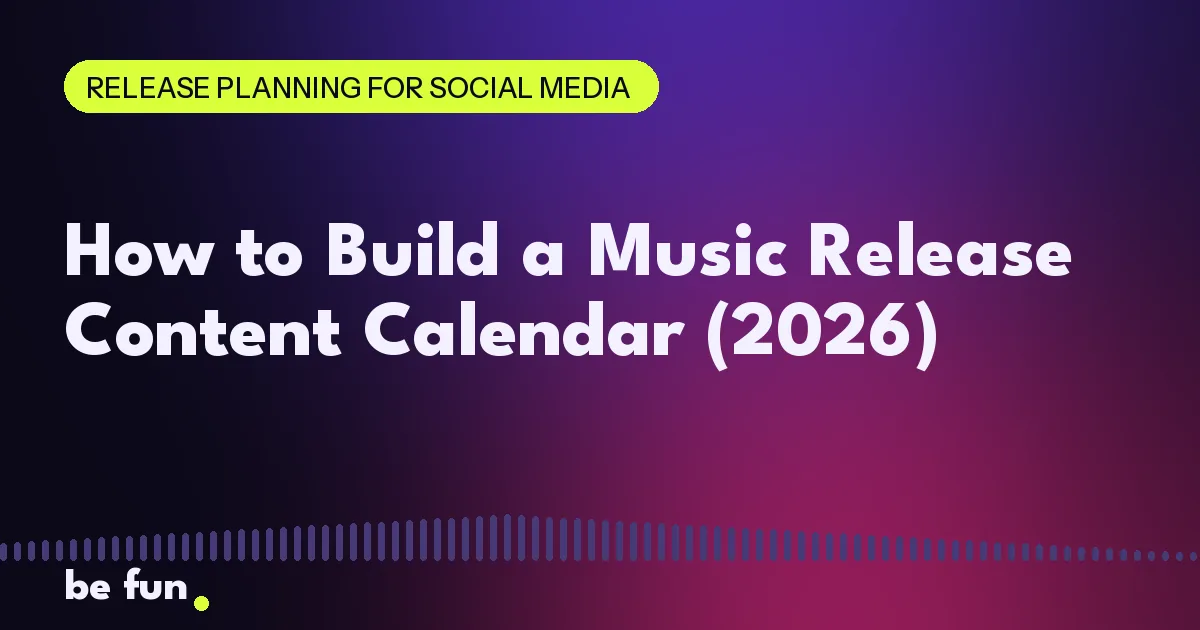 How to Build a Music Release Content Calendar (2026)