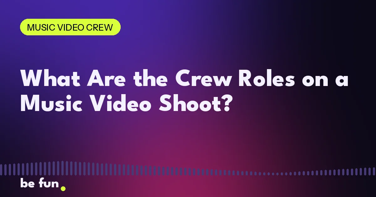 What Are the Crew Roles on a Music Video Shoot?