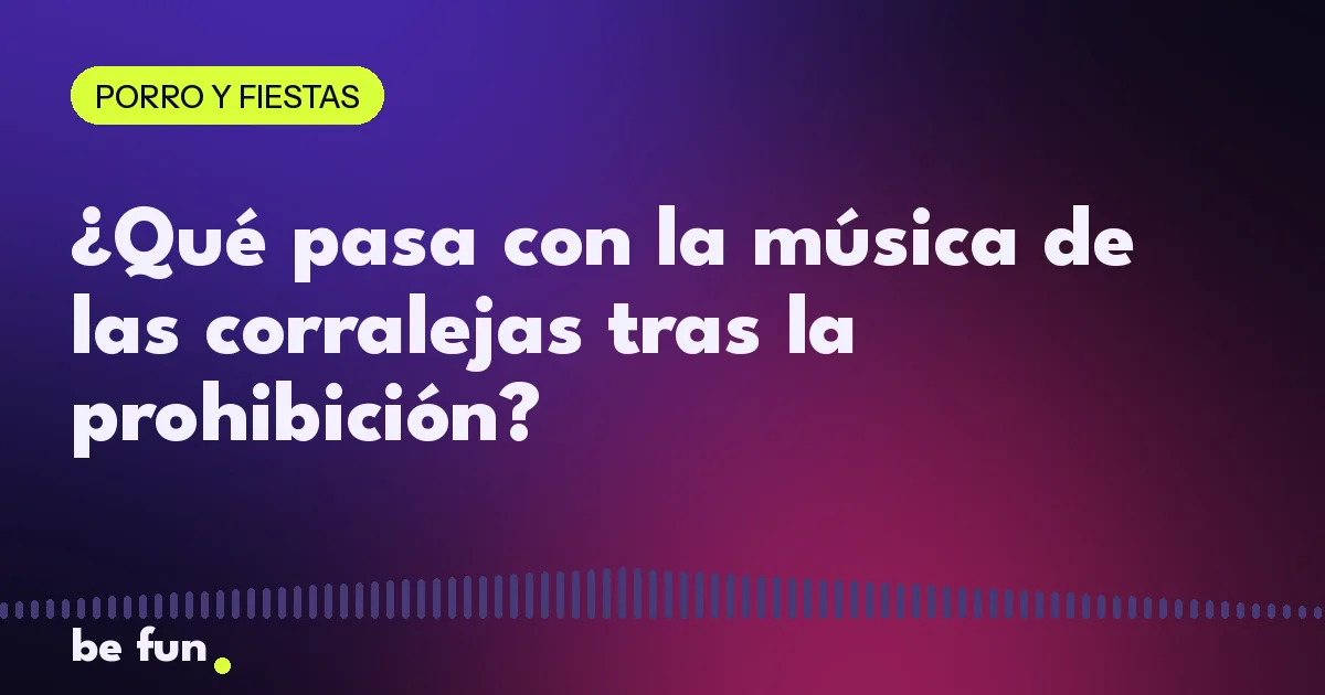 ¿Qué pasa con la música de las corralejas tras la prohibición?