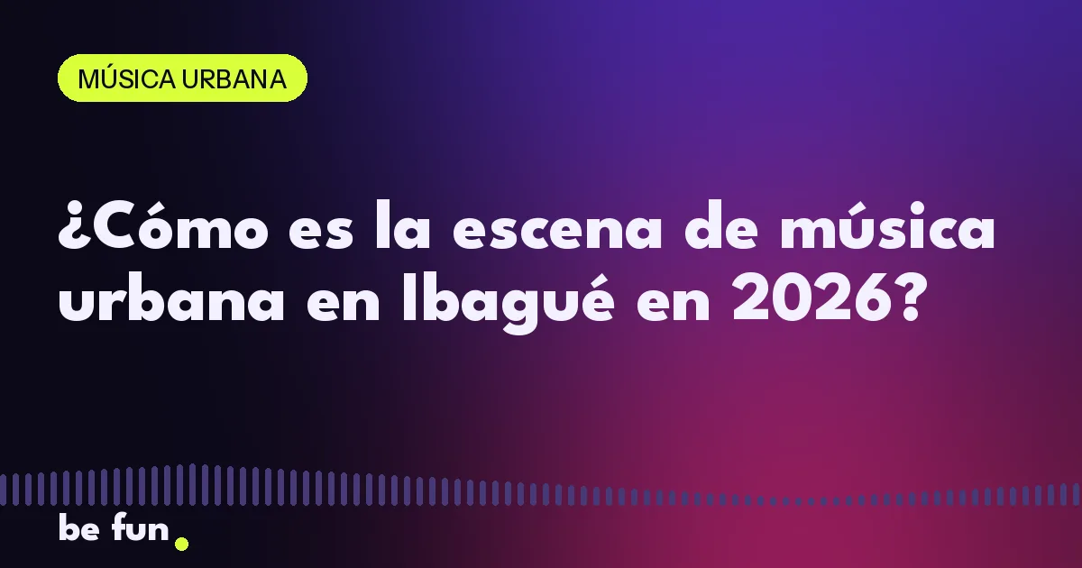 ¿Cómo es la escena de música urbana en Ibagué en 2026?