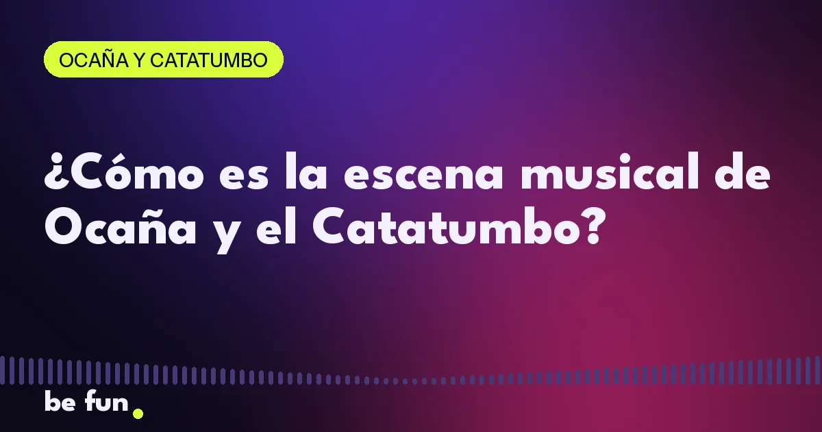 ¿Cómo es la escena musical de Ocaña y el Catatumbo?