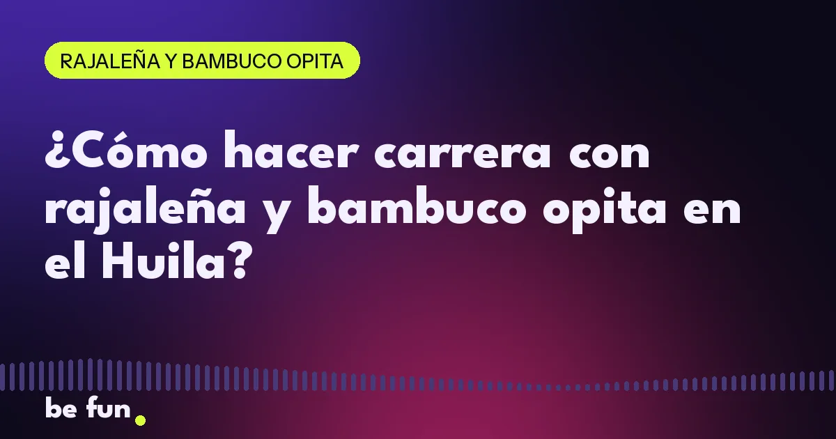 ¿Cómo hacer carrera con rajaleña y bambuco opita en el Huila?