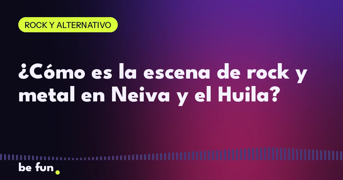 ¿Cómo es la escena de rock y metal en Neiva y el Huila?