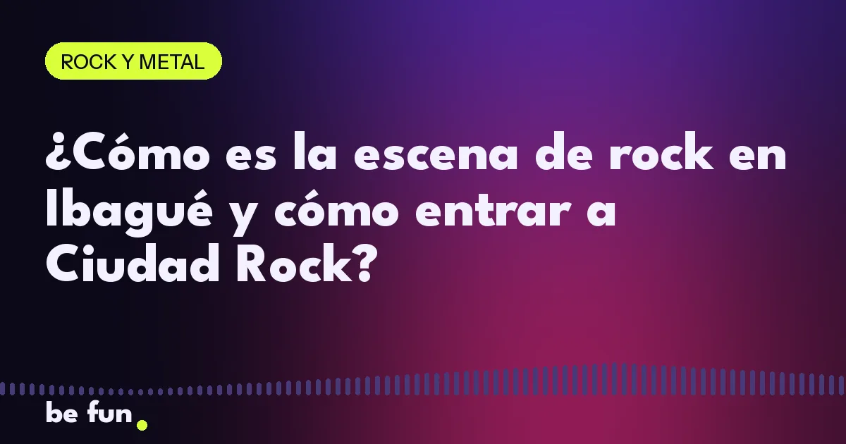 ¿Cómo es la escena de rock en Ibagué y cómo entrar a Ciudad Rock?