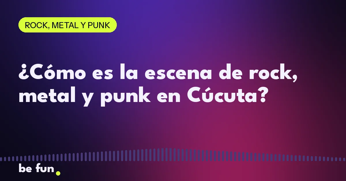 ¿Cómo es la escena de rock, metal y punk en Cúcuta?