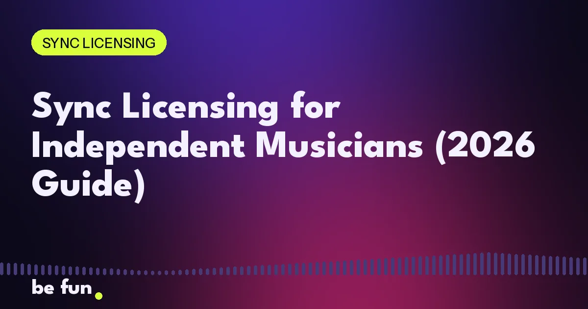 Sync Licensing for Independent Musicians (2026 Guide)